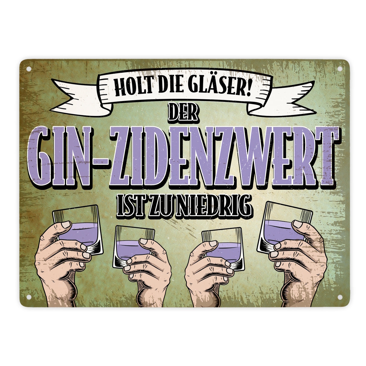 Holt die Gläser! Der Gin-zidenzwert ist zu niedrig - Metallschild im rustikalen Design