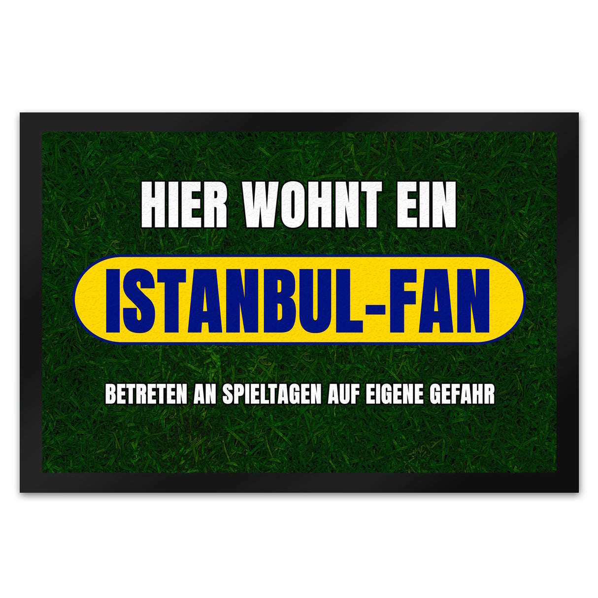 Hier wohnt ein Istanbul-Fan Fußmatte in 35x50 cm mit Rasenmotiv