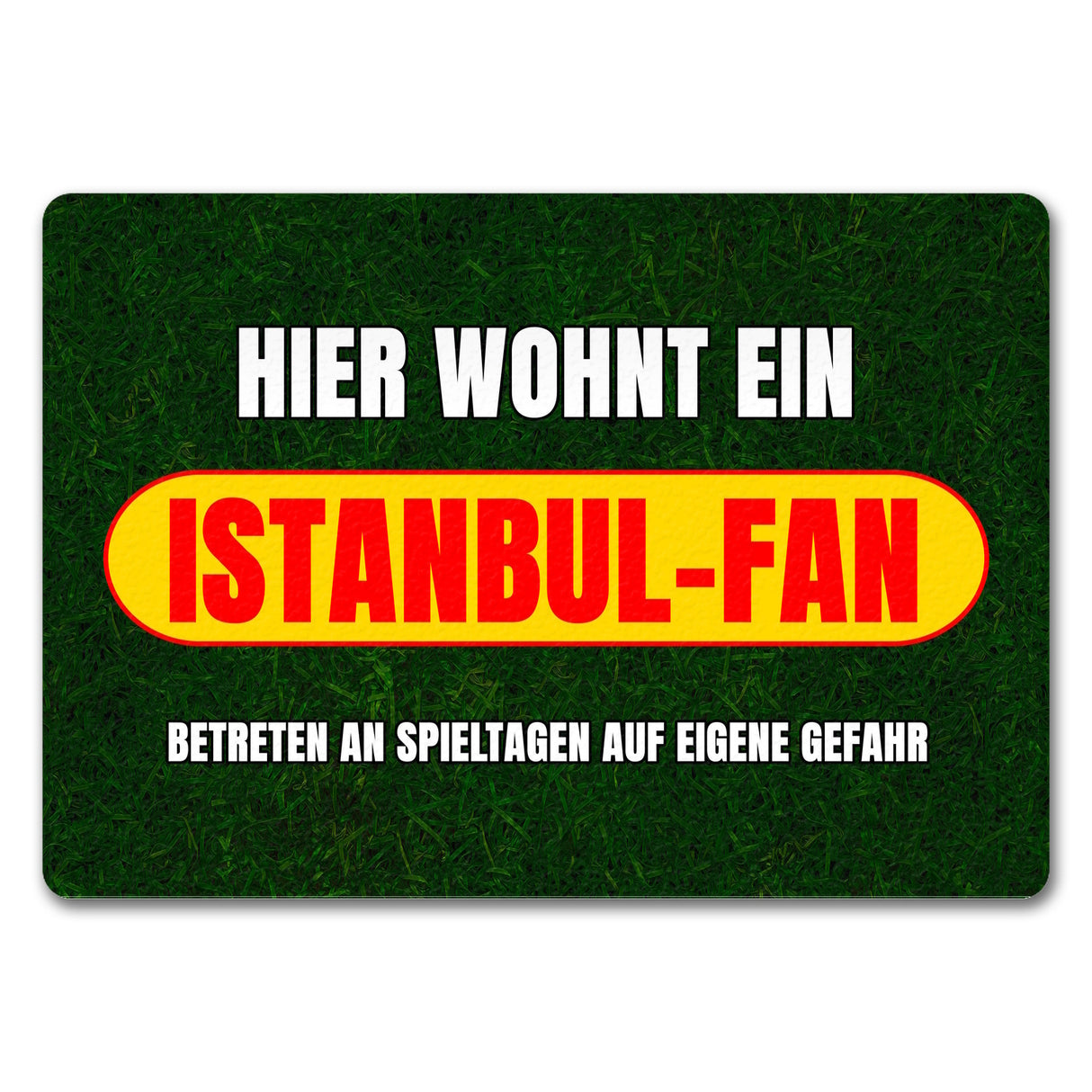Hier wohnt ein Istanbul-Fan Fußmatte in 35x50 cm mit Rasenmotiv