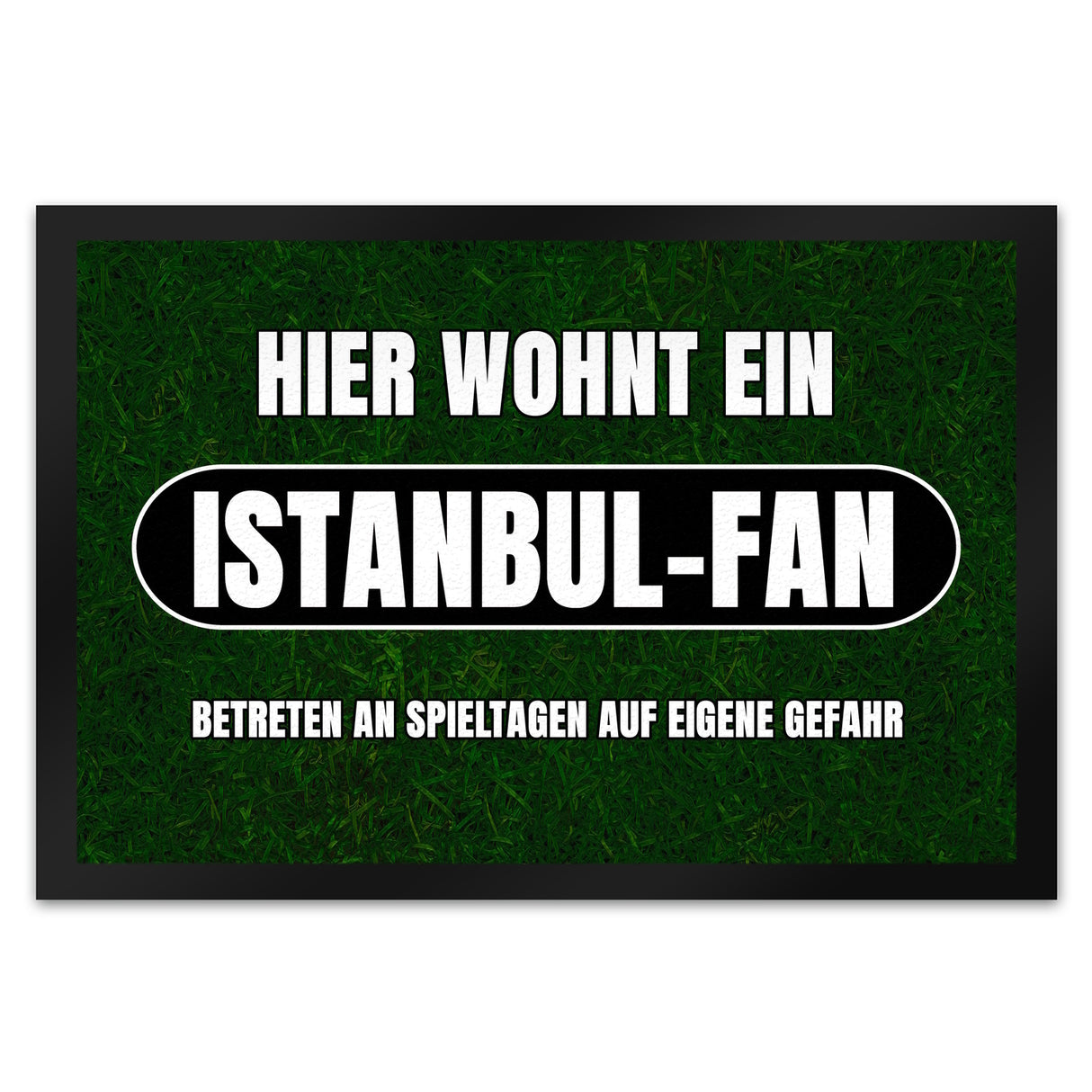 Hier wohnt ein Istanbul-Fan Fußmatte in 35x50 cm mit Rasenmotiv