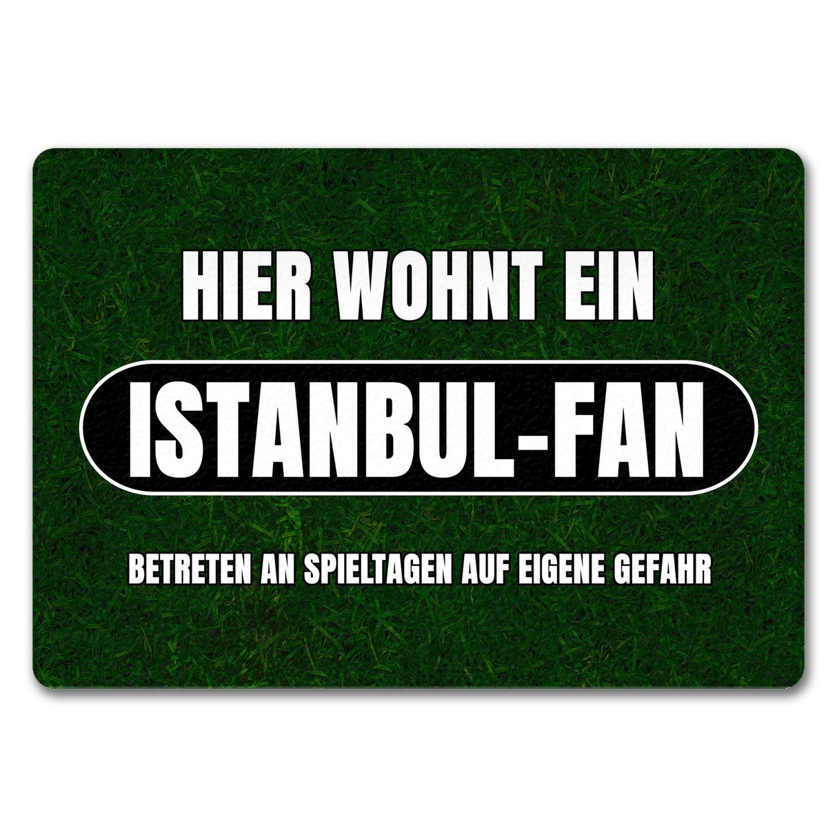 Hier wohnt ein Istanbul-Fan Fußmatte in 35x50 cm mit Rasenmotiv
