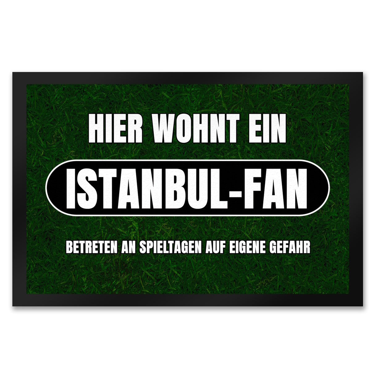Hier wohnt ein Istanbul-Fan Fußmatte in 35x50 cm mit Rasenmotiv