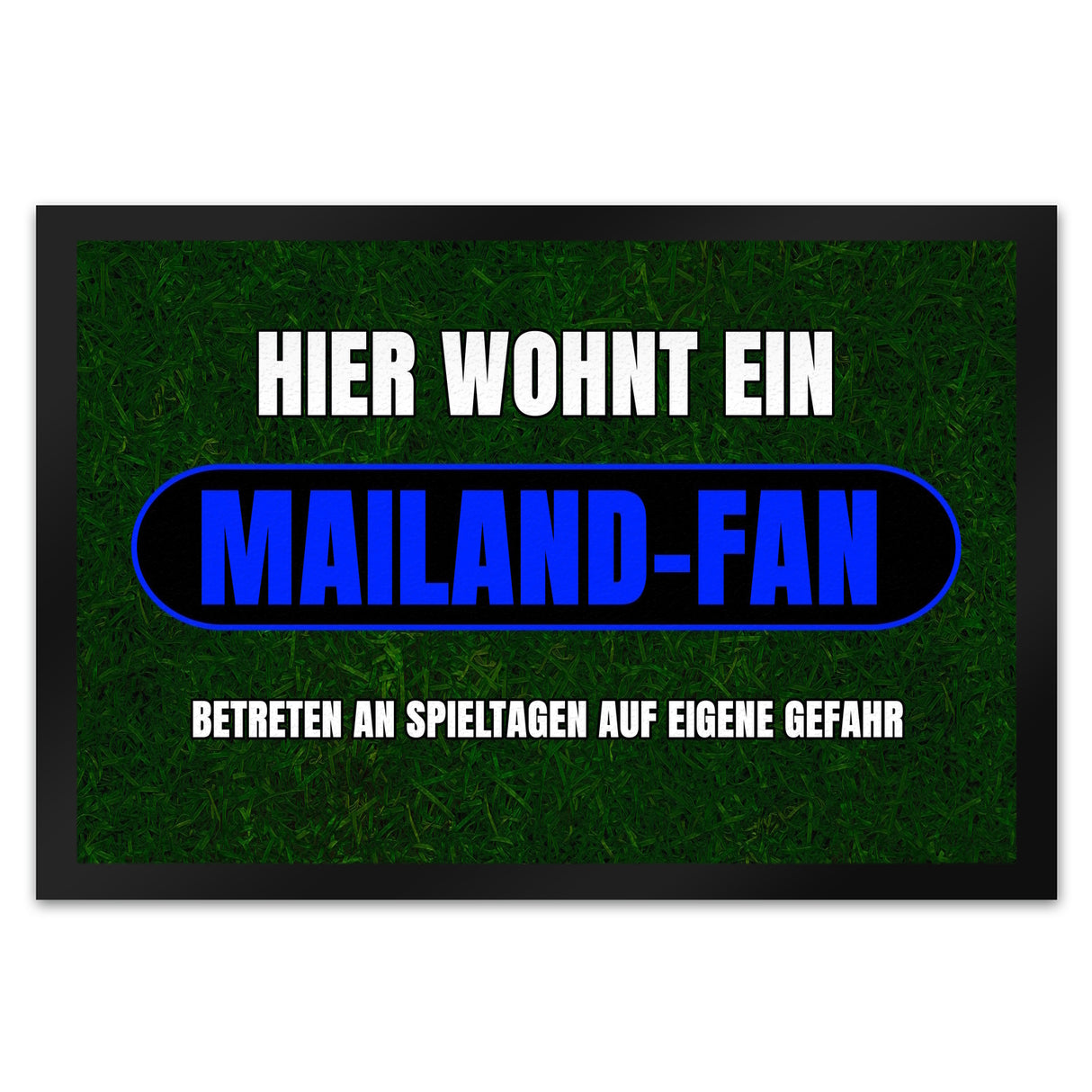 Hier wohnt ein Mailand-Fan Fußmatte in 35x50 cm mit Rasenmotiv
