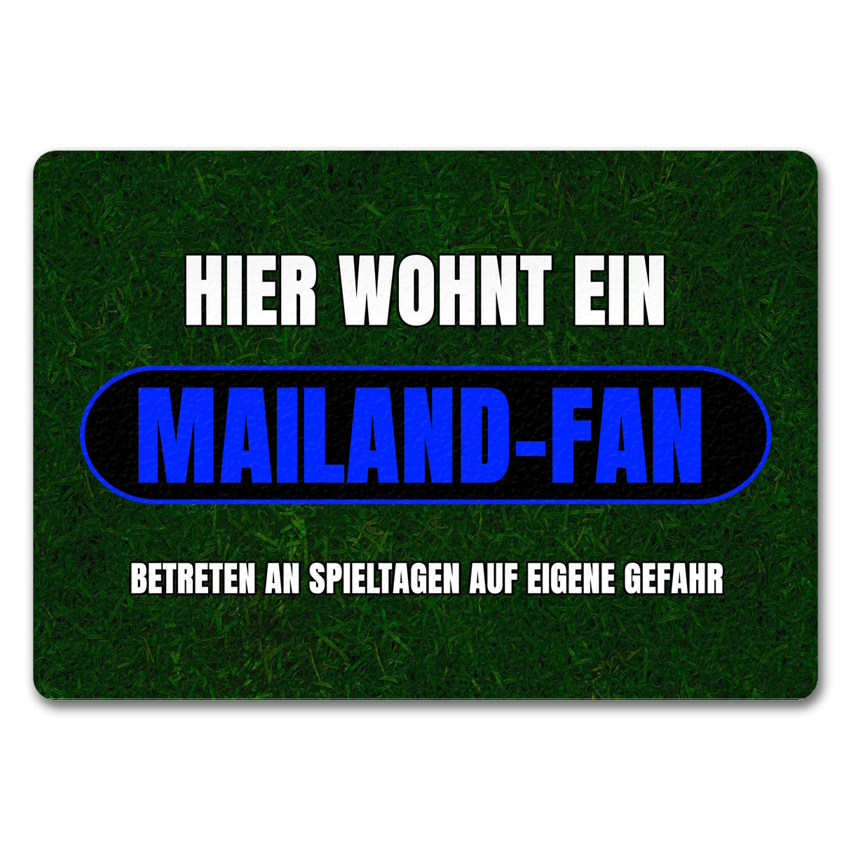 Hier wohnt ein Mailand-Fan Fußmatte in 35x50 cm mit Rasenmotiv
