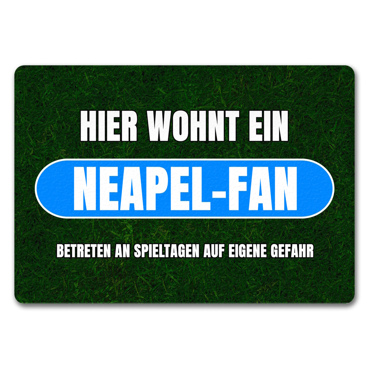 Hier wohnt ein Neapel-Fan Fußmatte in 35x50 cm mit Rasenmotiv
