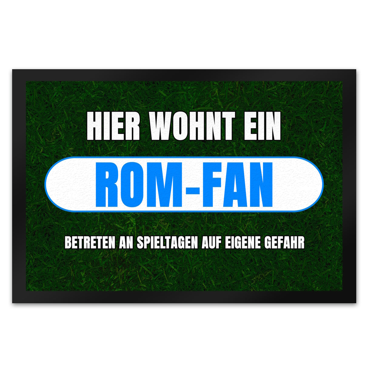 Hier wohnt ein Rom-Fan Fußmatte in 35x50 cm mit Rasenmotiv