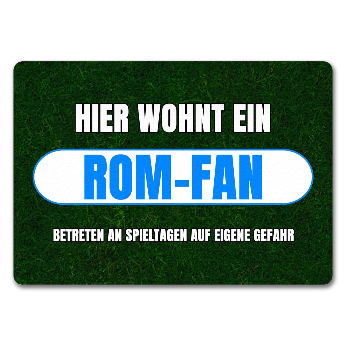 Hier wohnt ein Rom-Fan Fußmatte in 35x50 cm mit Rasenmotiv