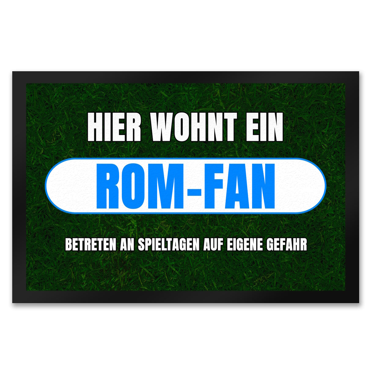 Hier wohnt ein Rom-Fan Fußmatte in 35x50 cm mit Rasenmotiv
