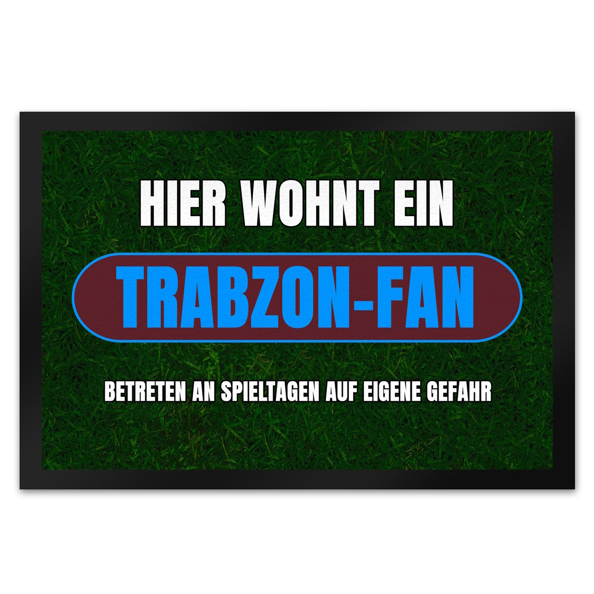 Hier wohnt ein Trabzon-Fan Fußmatte in 35x50 cm mit Rasenmotiv