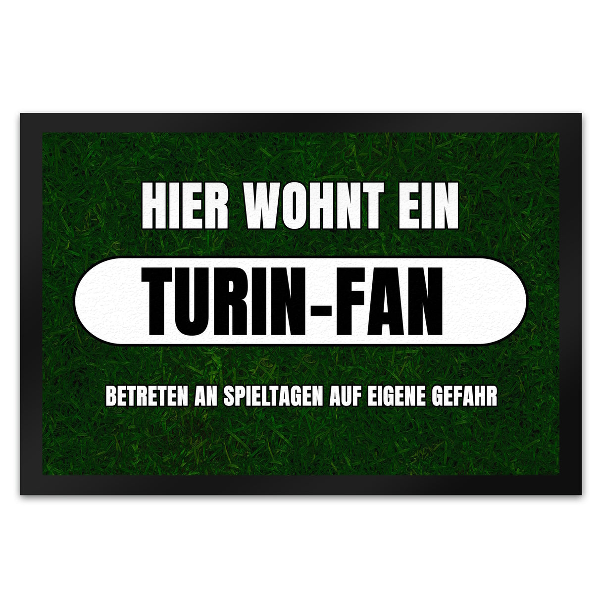 Hier wohnt ein Turin-Fan Fußmatte in 35x50 cm mit Rasenmotiv
