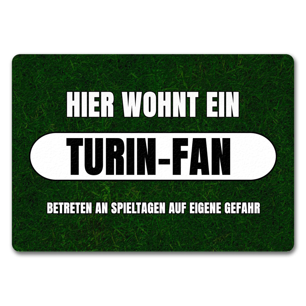 Hier wohnt ein Turin-Fan Fußmatte in 35x50 cm mit Rasenmotiv