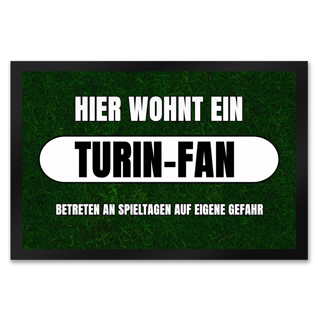 Hier wohnt ein Turin-Fan Fußmatte in 35x50 cm mit Rasenmotiv