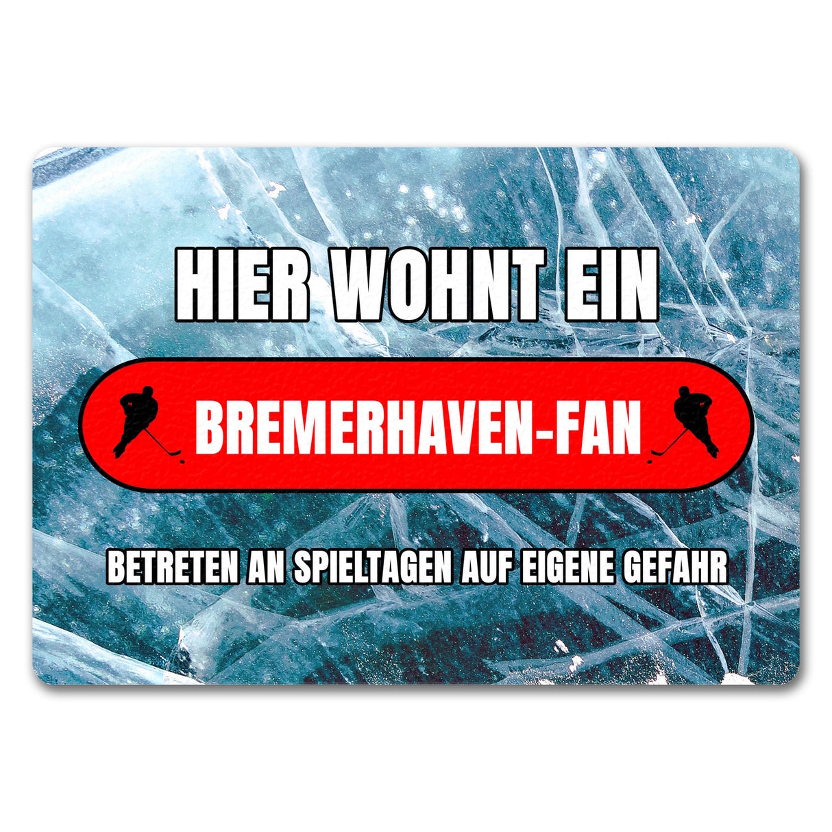 Hier wohnt ein Bremerhaven-Fan Fußmatte in 35x50 cm mit Eishallen Boden-Motiv
