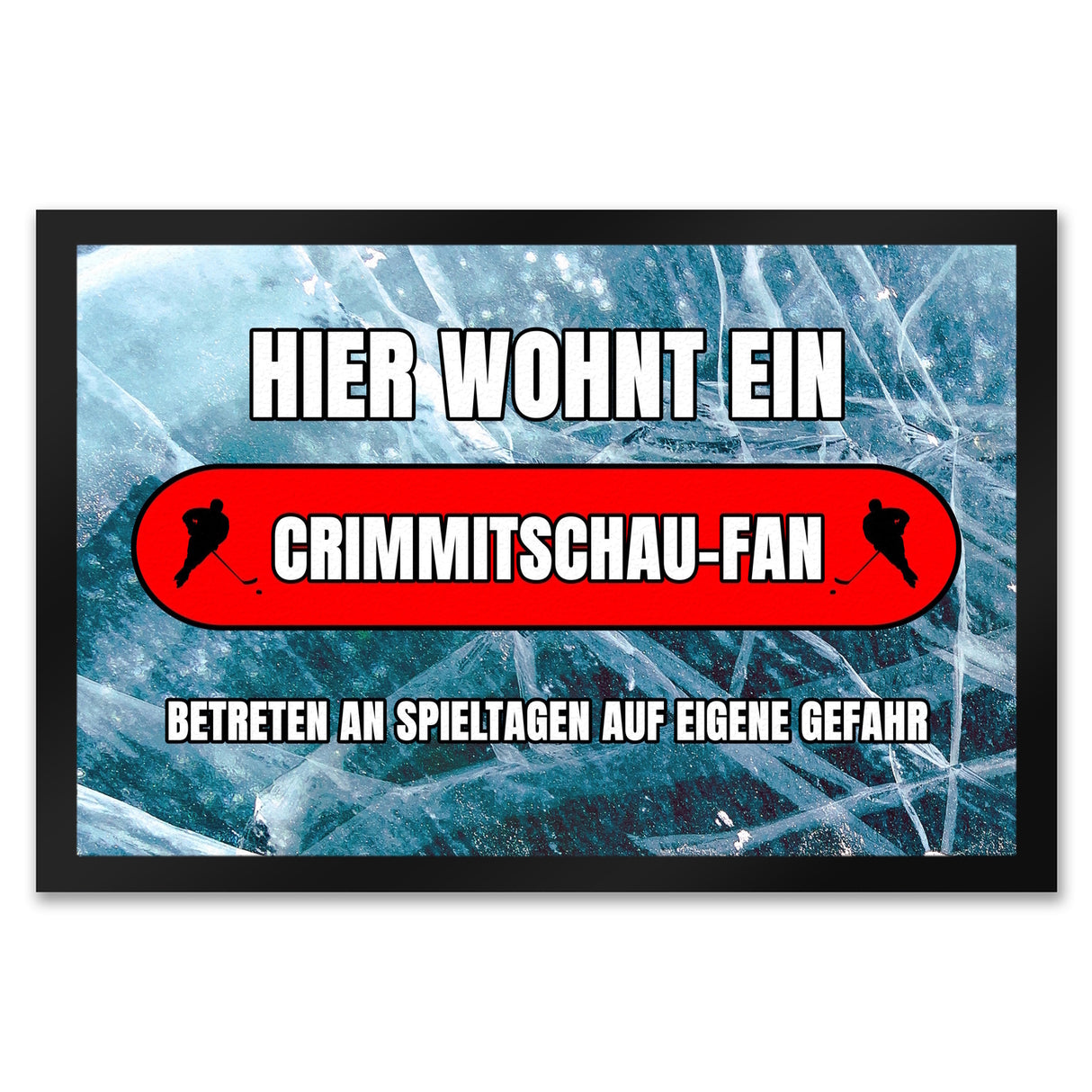 Hier wohnt ein Crimmitschau-Fan Fußmatte in 35x50 cm mit Eishallen Boden-Motiv