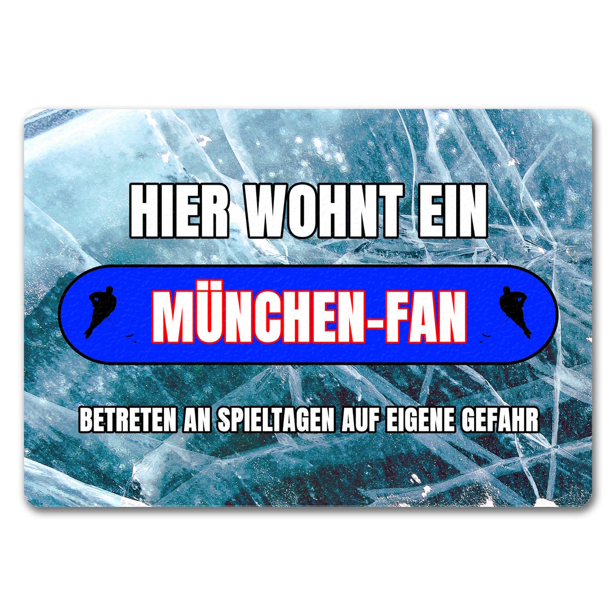 Hier wohnt ein München-Fan Fußmatte in 35x50 cm mit Eishallen Boden-Motiv
