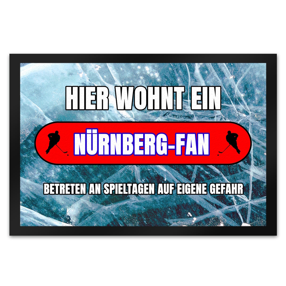 Hier wohnt ein Nürnberg-Fan Fußmatte in 35x50 cm mit Eishallen Boden-Motiv