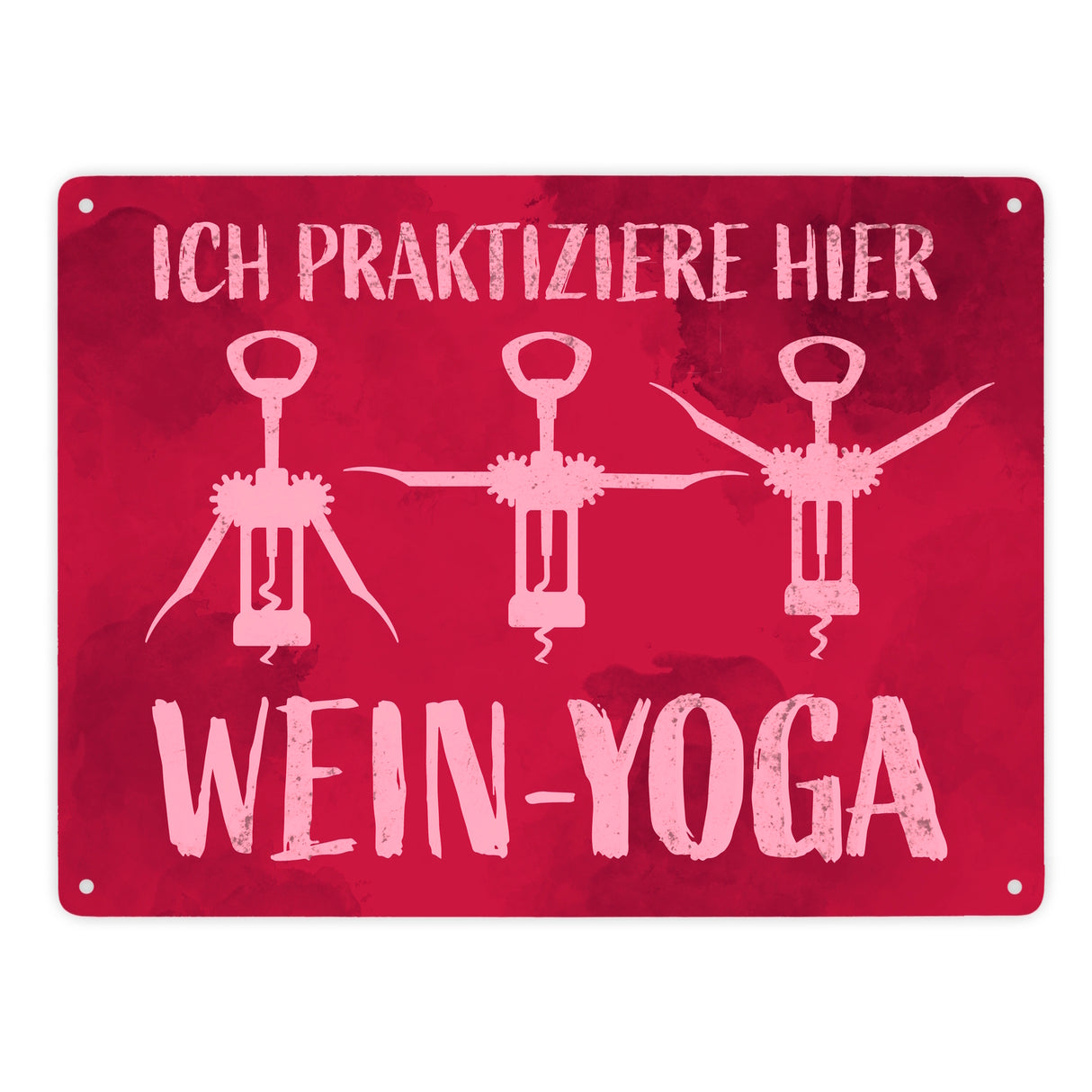 Ich praktiziere hier Wein-Yoga - Metallschild mit Yoga-Korkenziehern