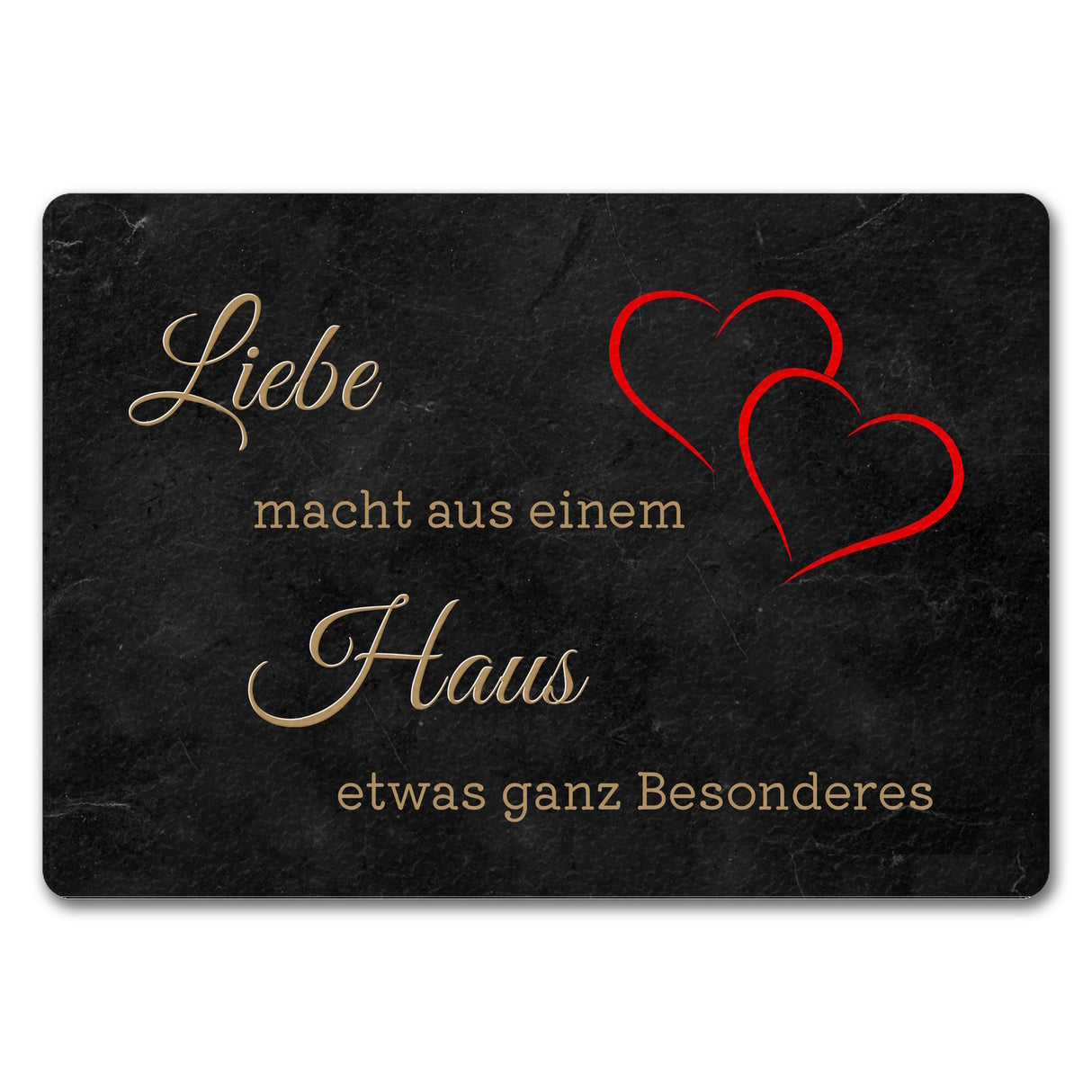 Liebe macht aus einem Haus etwas ganz Besonderes Fußmatte in 35x50 cm mit Herz