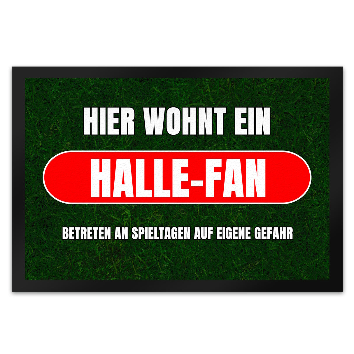 Hier wohnt ein Halle-Fan Fußmatte in 35x50 cm mit Rasenmotiv