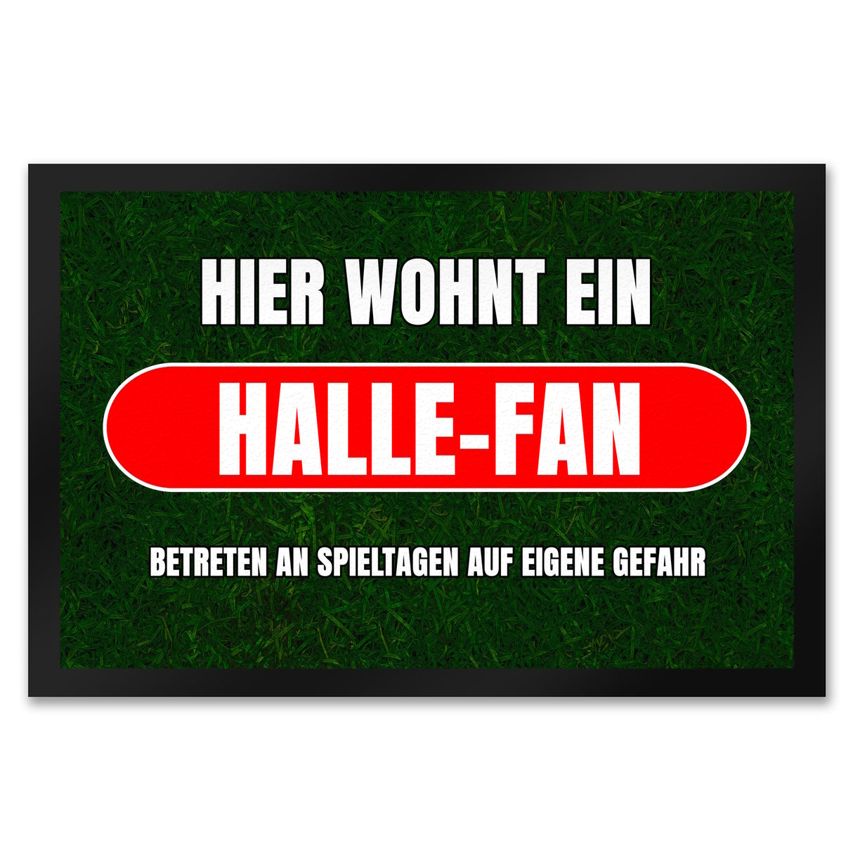 Hier wohnt ein Halle-Fan Fußmatte in 35x50 cm mit Rasenmotiv