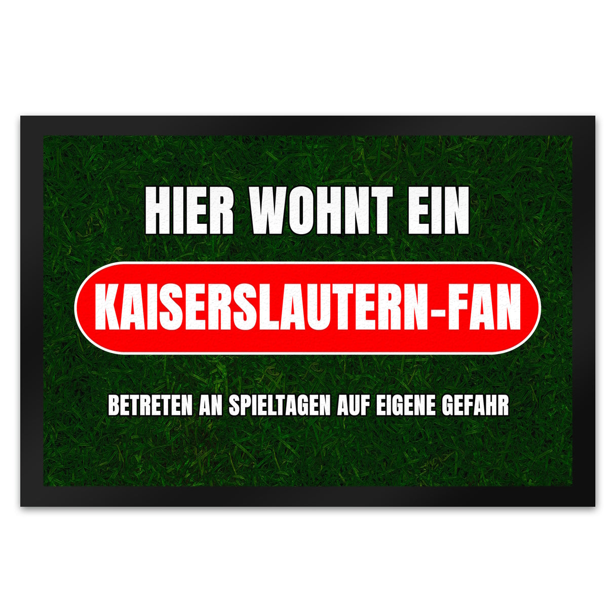 Hier wohnt ein Kaiserslautern-Fan Fußmatte in 35x50 cm mit Rasenmotiv