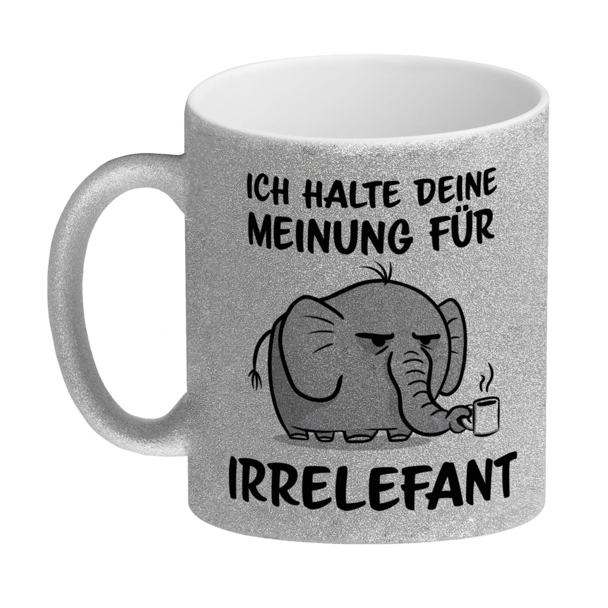 Ich halte deine Meinung für Irrelefant Kaffeebecher mit witzigem Elefanten