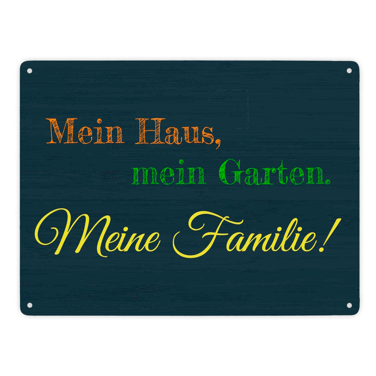 Mein Haus, mein Garten. Meine Familie Metallschild in 15x20 cm mit Spruch