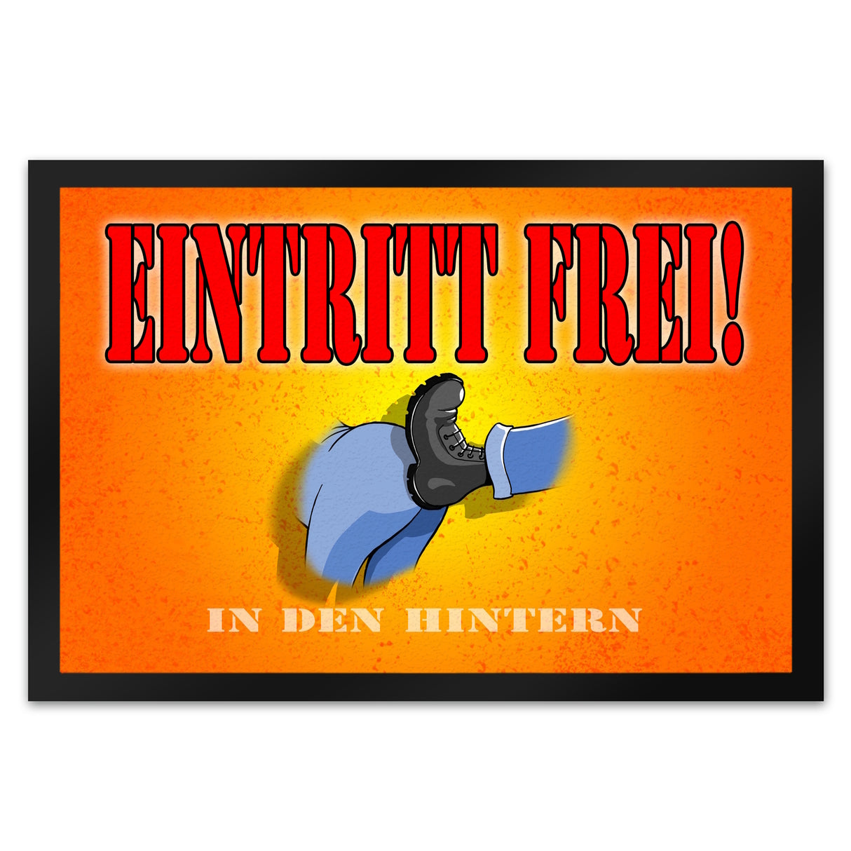 Fußmatte Eintritt frei - in den Hintern mit lustigem Comic-Arschtritt Symbol