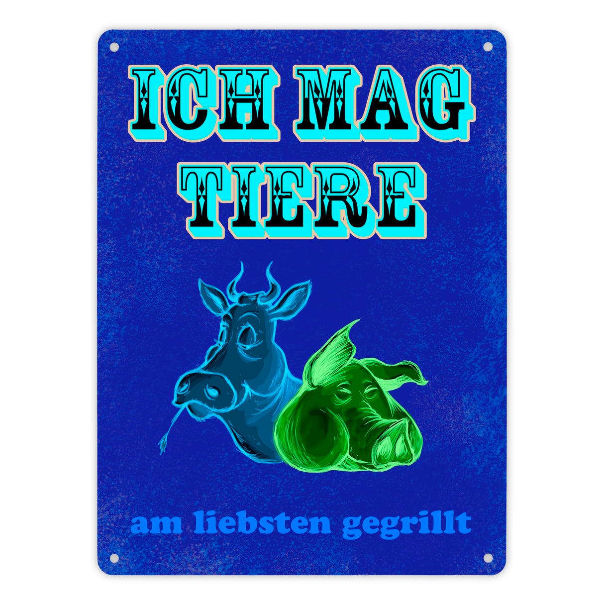Metallschild Ich mag Tiere - am liebsten gegrillt für alle Fleischliebhaber