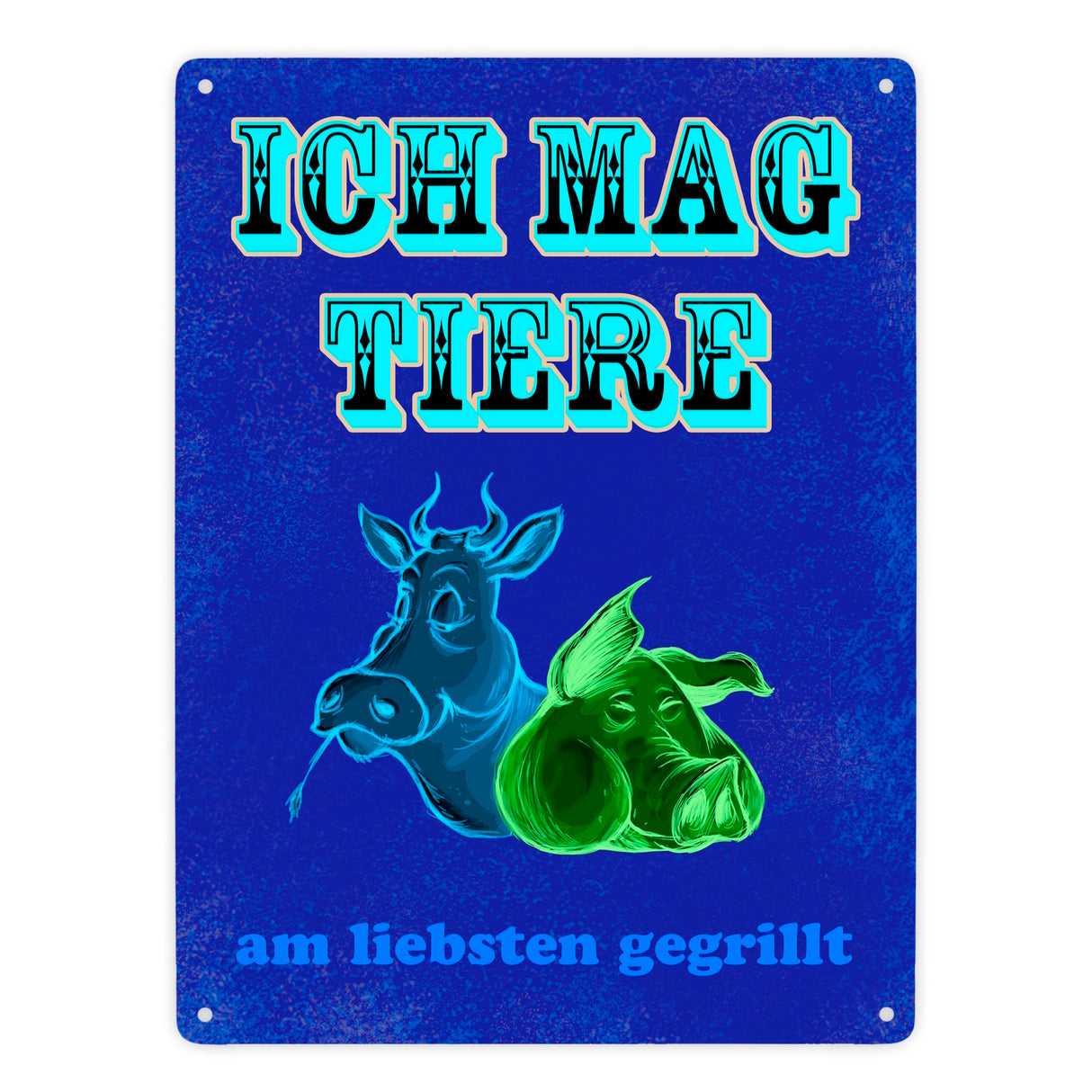 Metallschild Ich mag Tiere - am liebsten gegrillt für alle Fleischliebhaber