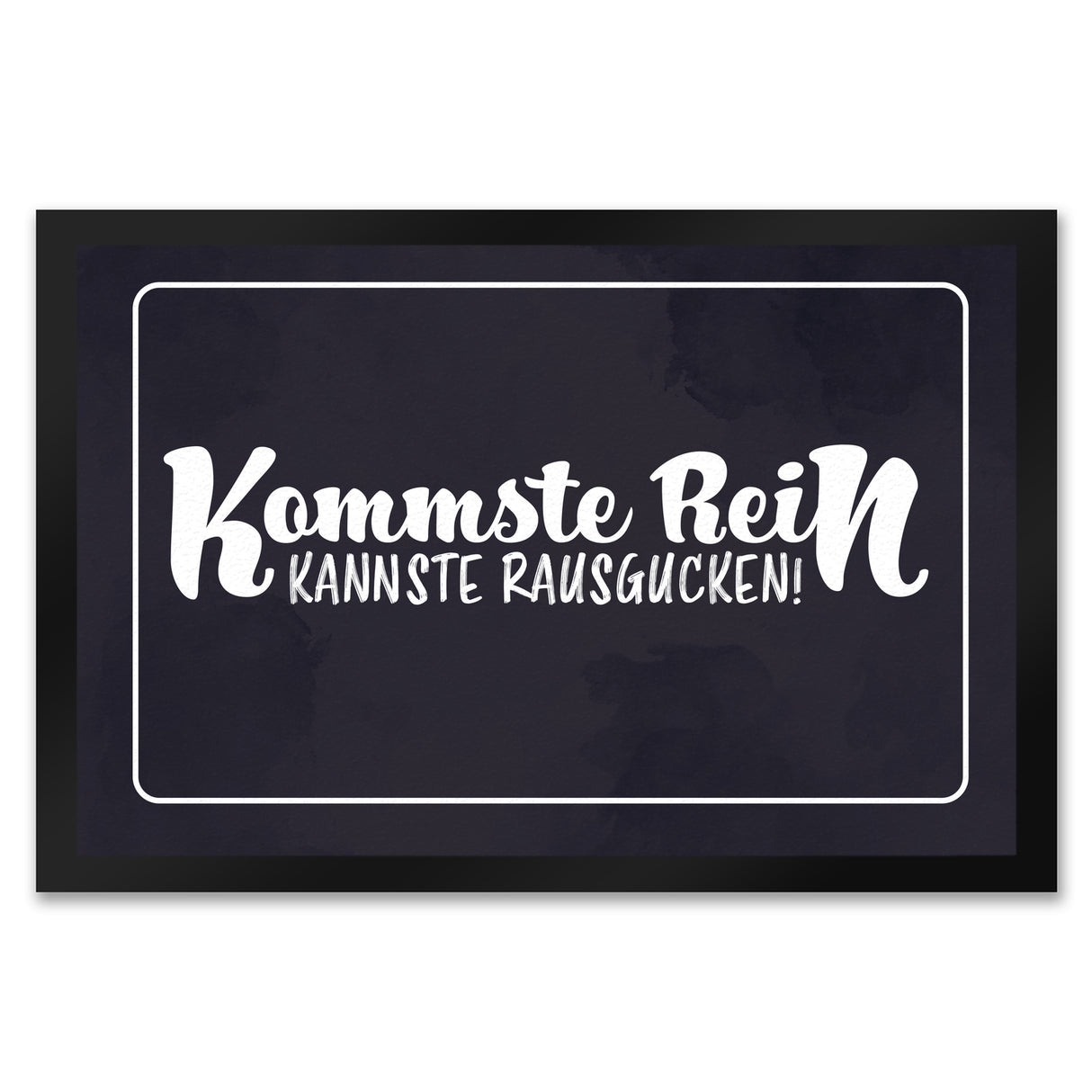 Fußmatte mit lustigem Spruch - Kommste rein kannste rausgucken