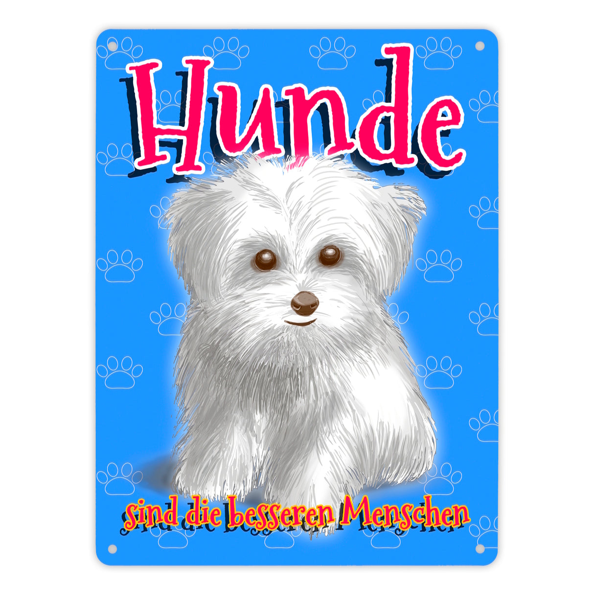 Metallschild mit Hunde Motiv und Spruch - Hunde sind die besseren Menschen