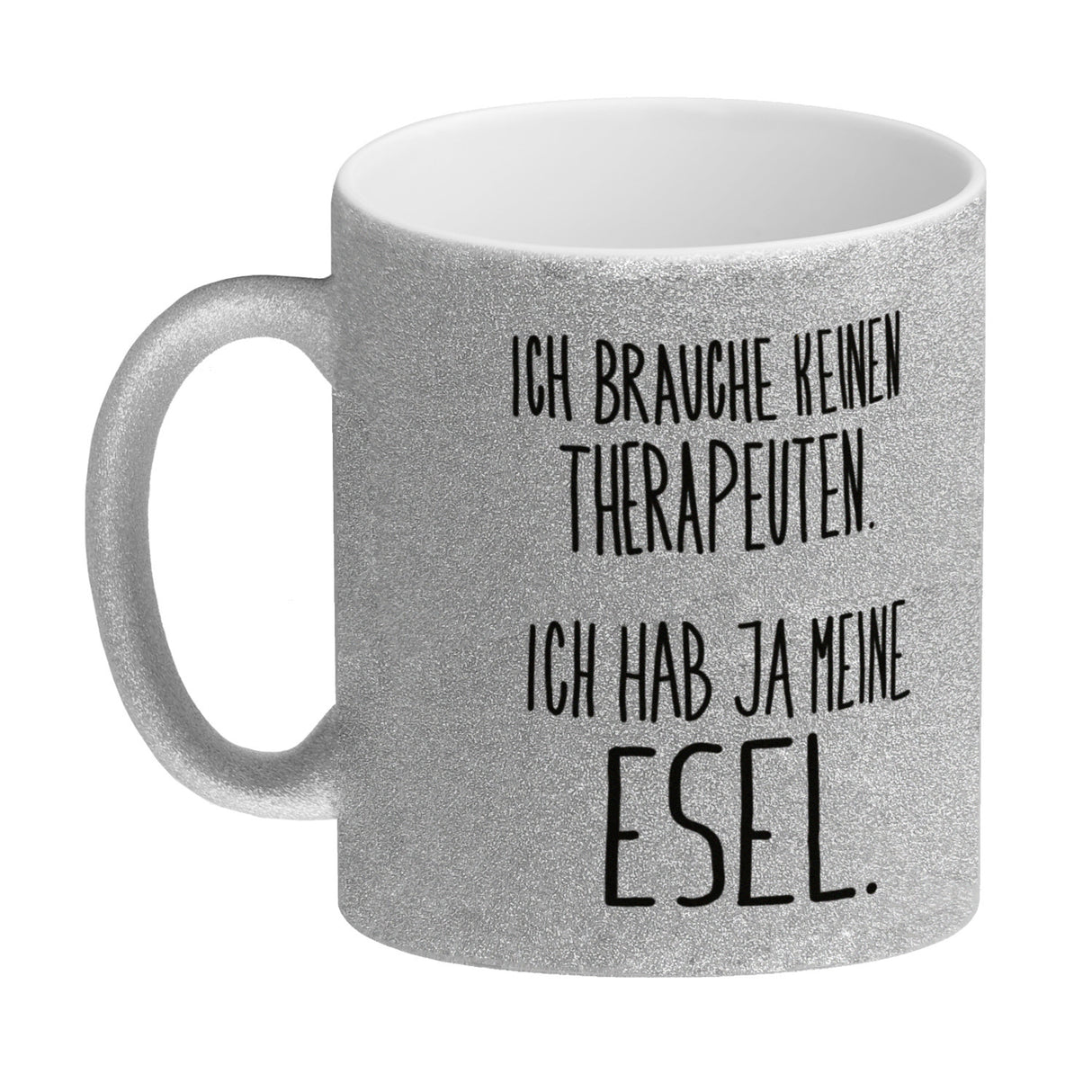 Kaffeebecher mit Spruch - Ich brauche keinen Therapeuten. Ich hab ja meine Esel