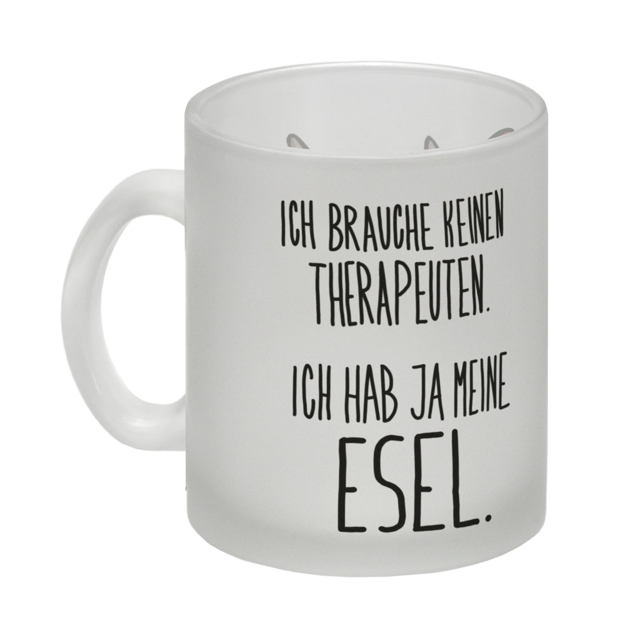 Kaffeebecher mit Spruch - Ich brauche keinen Therapeuten. Ich hab ja meine Esel