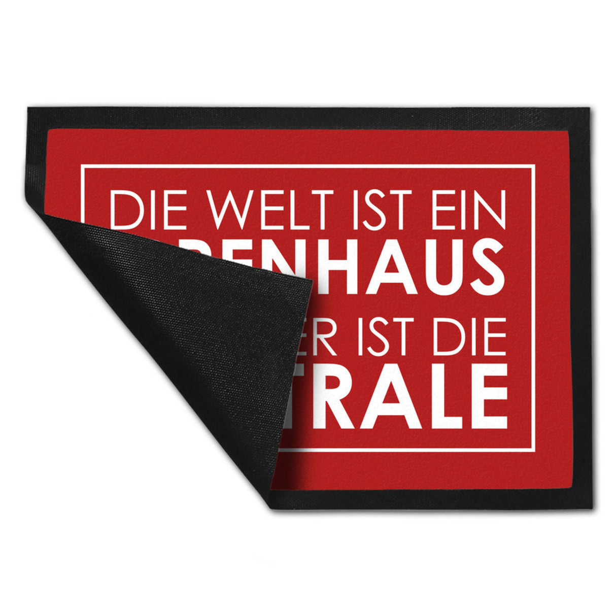 Fußmatte - Die Welt ist ein Irrenhaus und hier ist die Zentrale