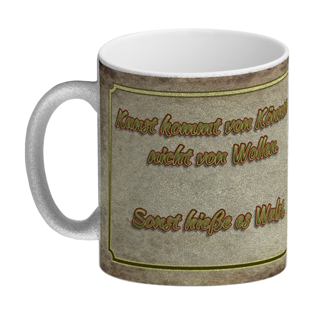 Kaffeebecher mit Motiv und Spruch - Kunst kommt von Können nicht von Wollen