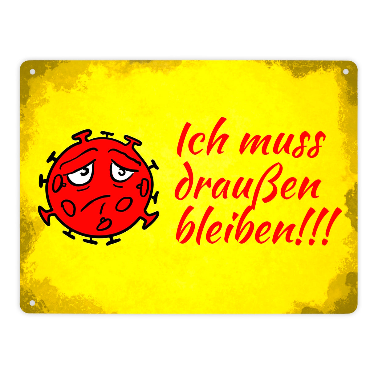 Ich muss draußen bleiben Metallschild mit Virus-Motiv