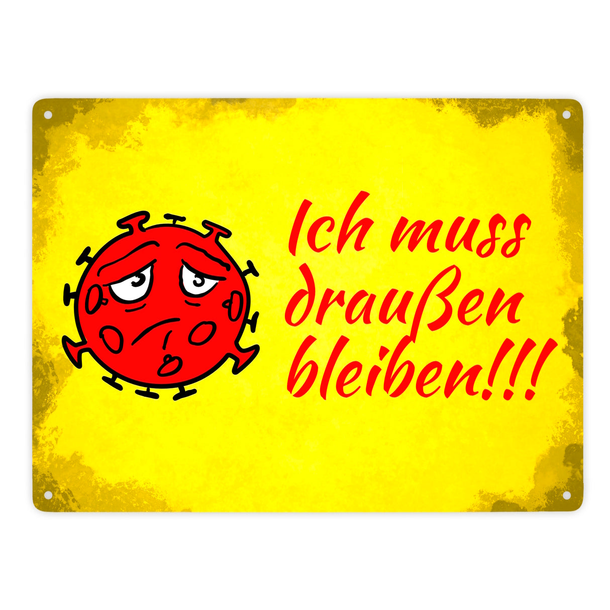 Ich muss draußen bleiben Metallschild mit Virus-Motiv