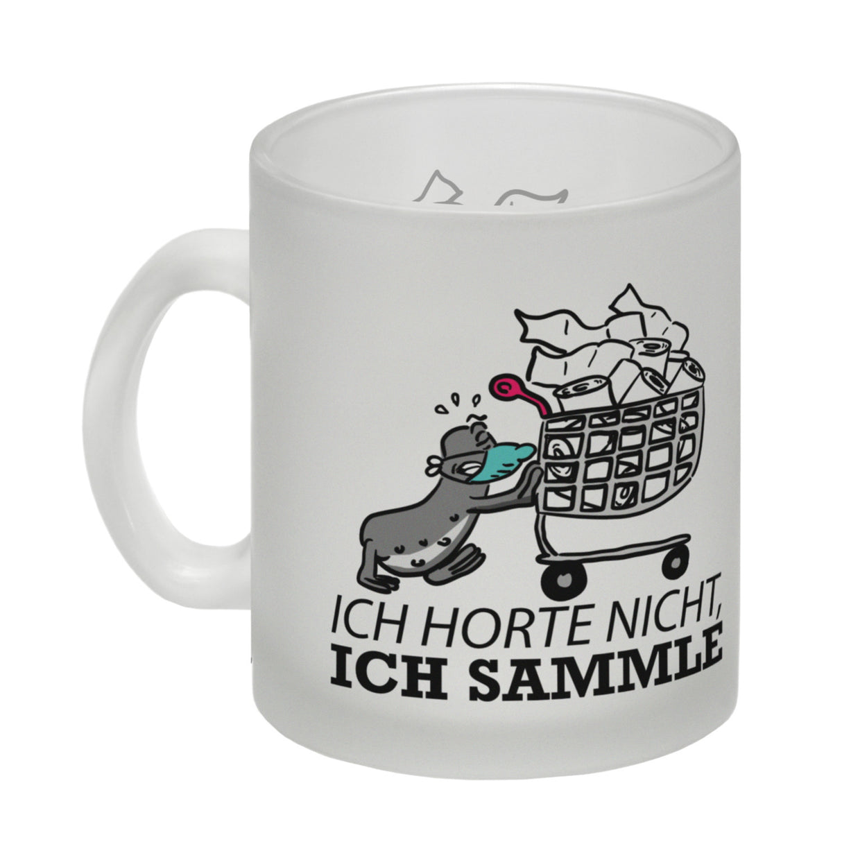 Ich horte nicht, ich sammle Kaffeebecher mit Seeleopard und Toilettenpapier
