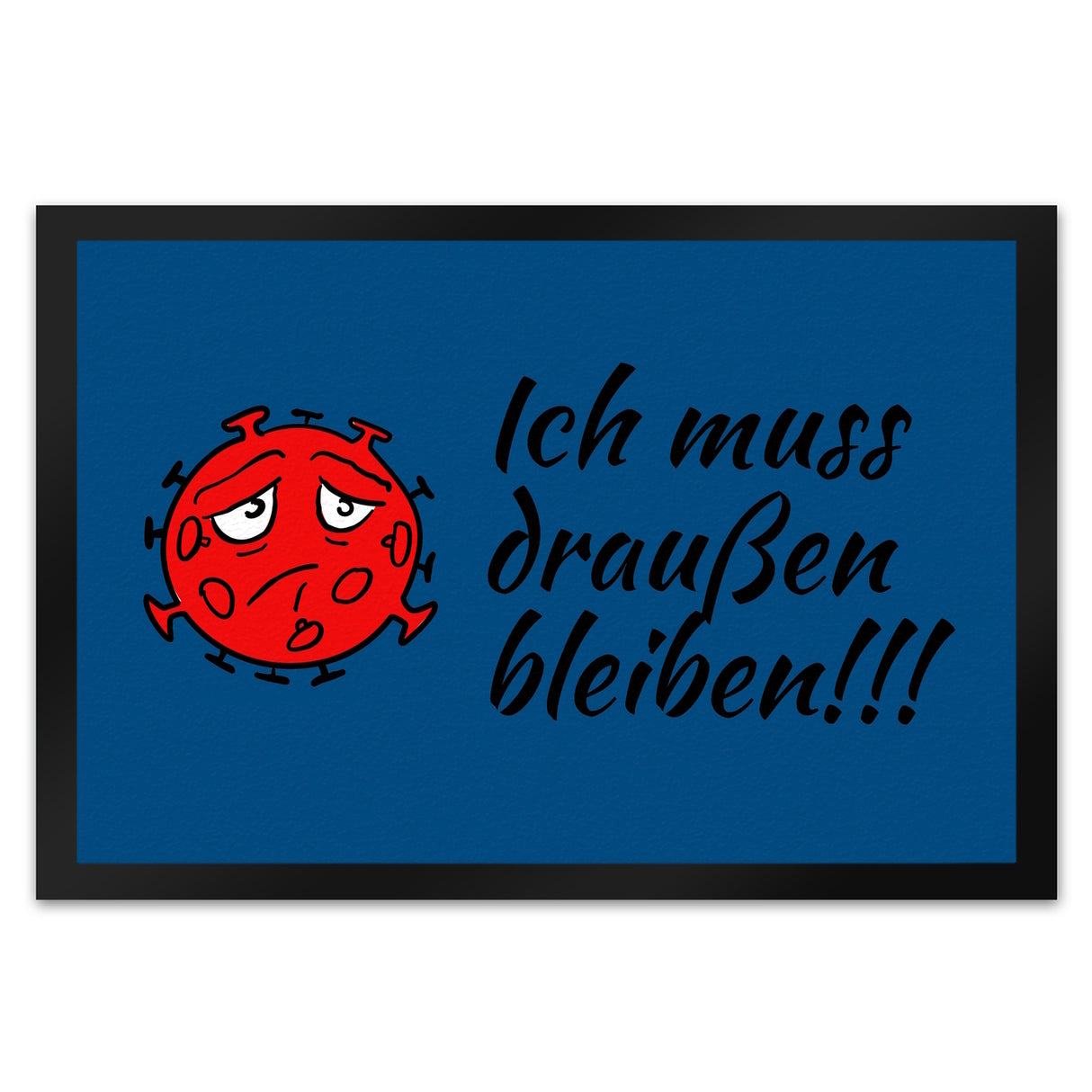 Ich muss draußen bleiben Fußmatte mit traurigem Virus