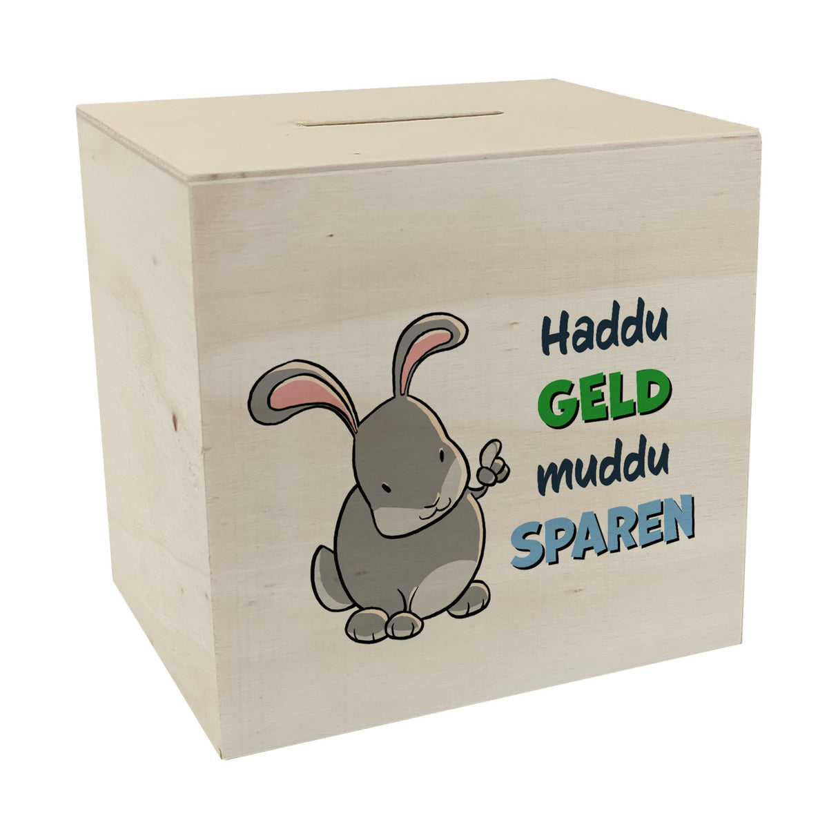 Spardose mit Hasenmotiv und lustigem Spruch - Haddu Geld muddu sparen
