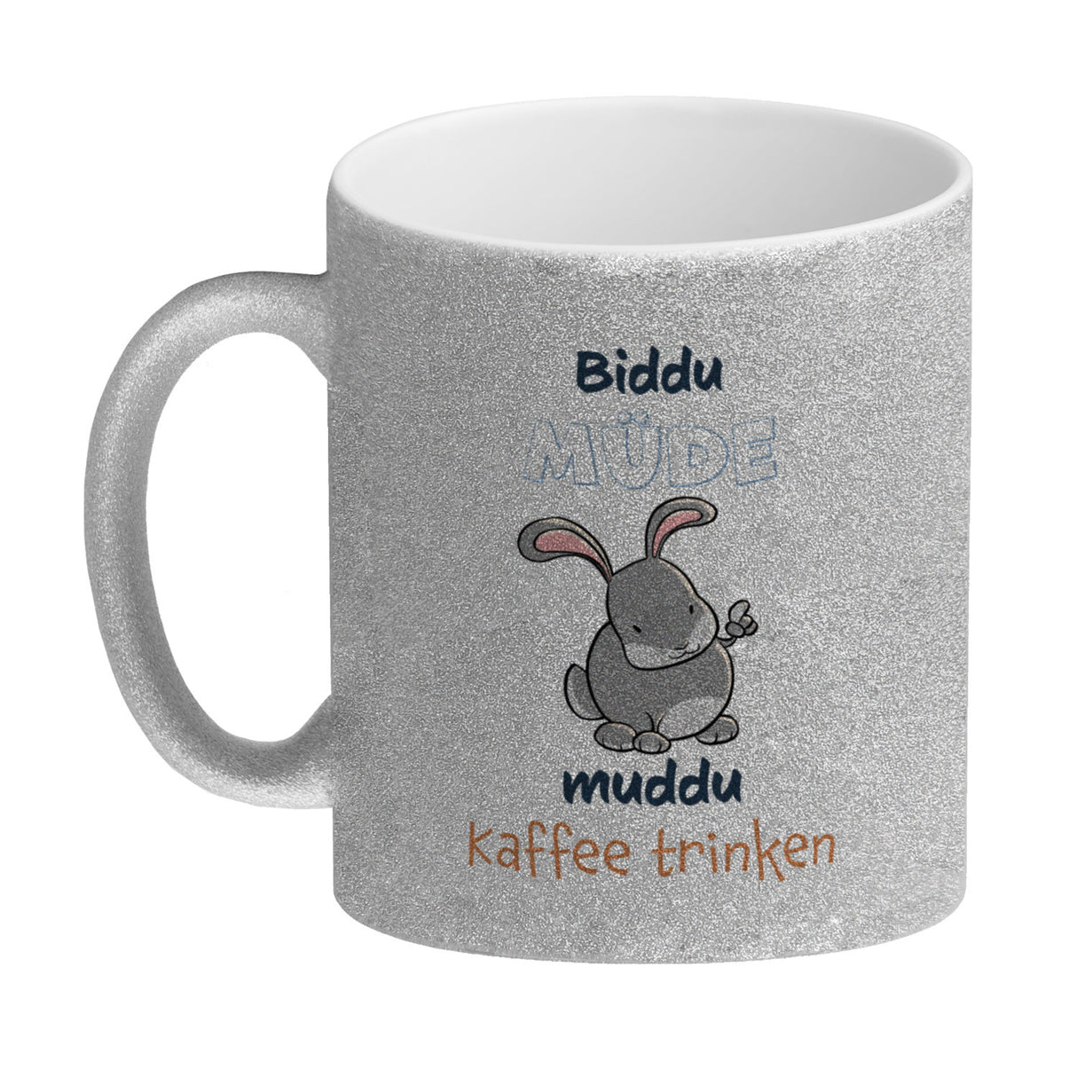 Kaffeebecher mit Hasenmotiv und Spruch - Biddu müde muddu Kaffee trinken