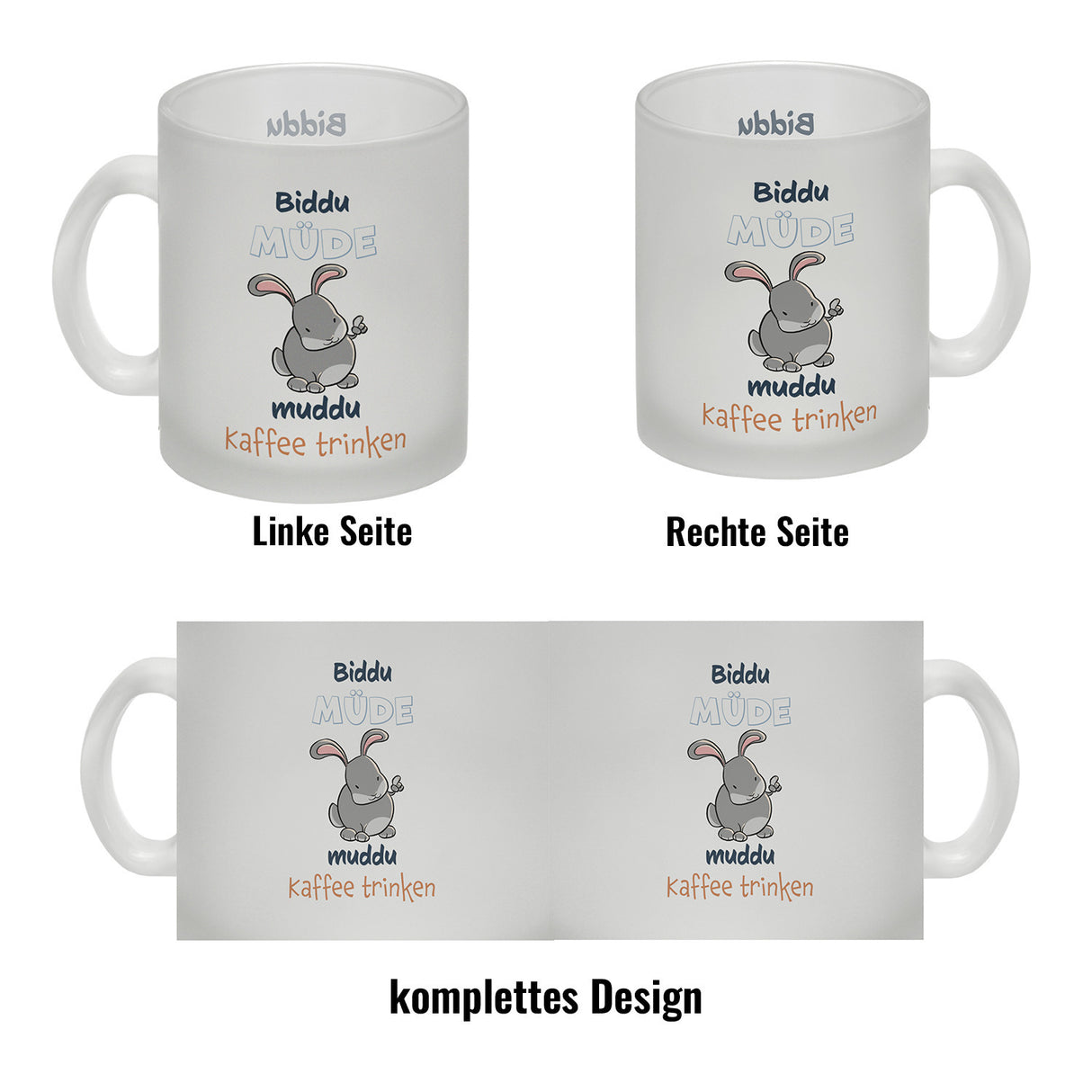 Kaffeebecher mit Hasenmotiv und Spruch - Biddu müde muddu Kaffee trinken