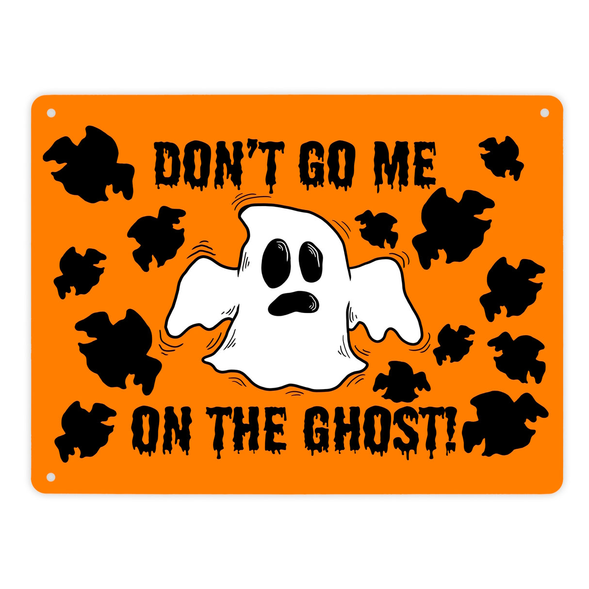 Metallschild mit witzigem Geistermotiv und Spruch - Don't go me on the Ghost