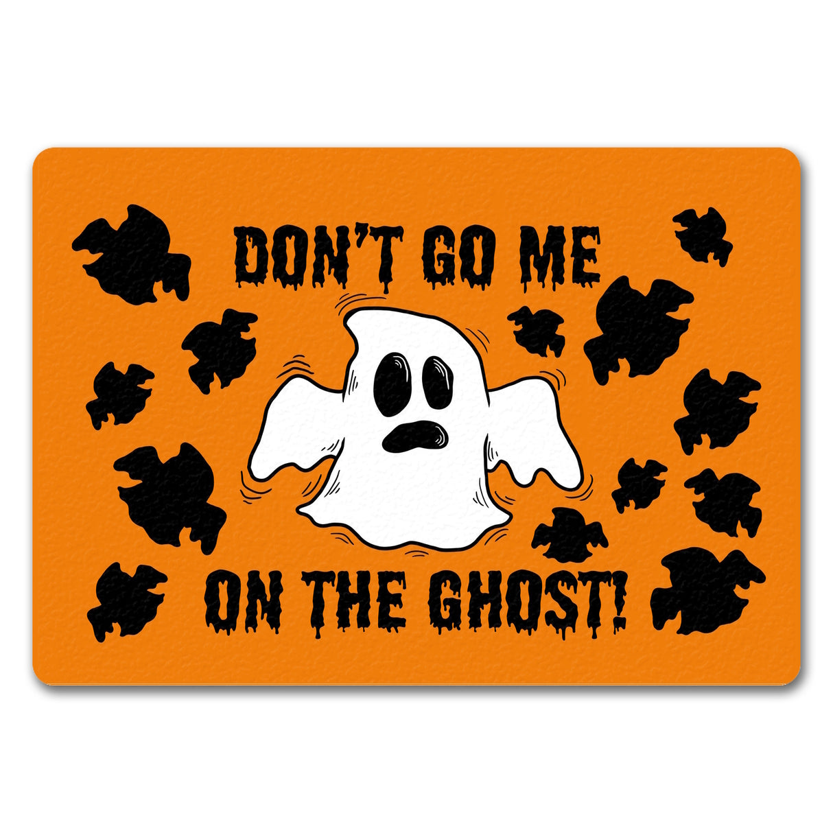 Fußmatte mit witzigem Geistermotiv und Spruch - Don't go me on the Ghost