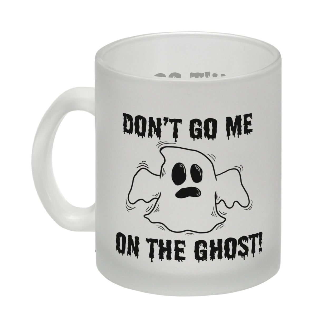 Kaffeebecher mit witzigem Geistermotiv und Spruch - Don't go me on the Ghost