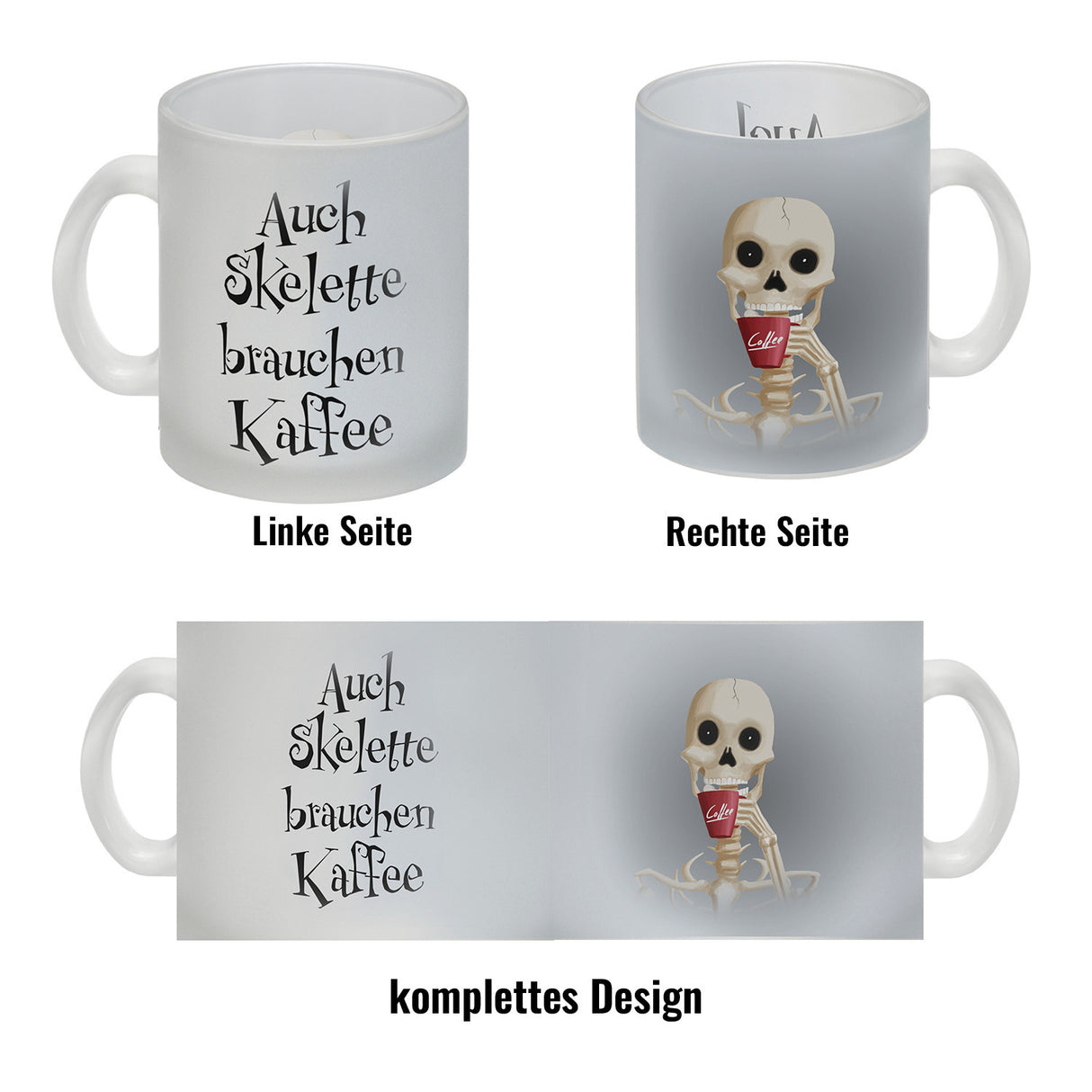 Kaffeebecher mit lustigem Motiv und Spruch - Auch Skelette brauchen Kaffee -