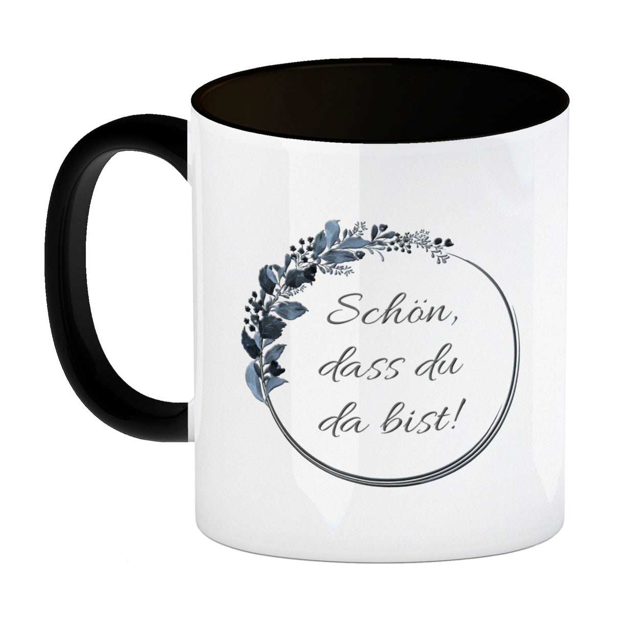 Schön, dass du da bist! Kaffeebecher mit Blumenkranz herrlich wunderbar Kaffeepott Trinkschale edel Gebinde Bukett Strauß Blumen Bouquet Spruch Slogan Sinnspruch Lebensregel