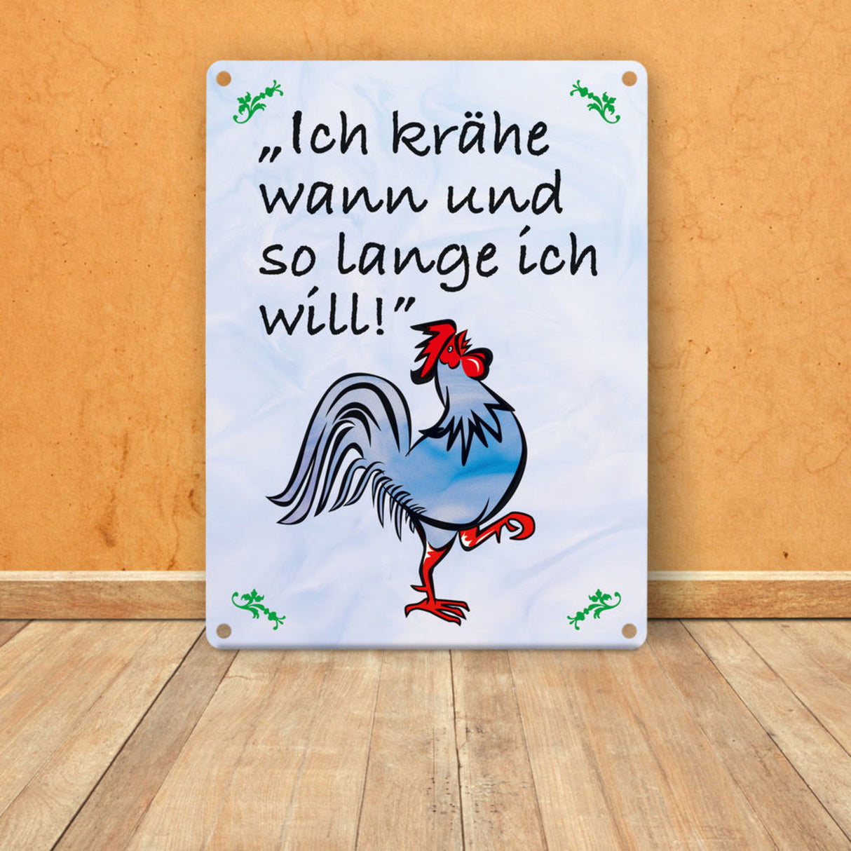 Metallschild mit Hahn und Spruch: Ich krähe wann und so lange ich will