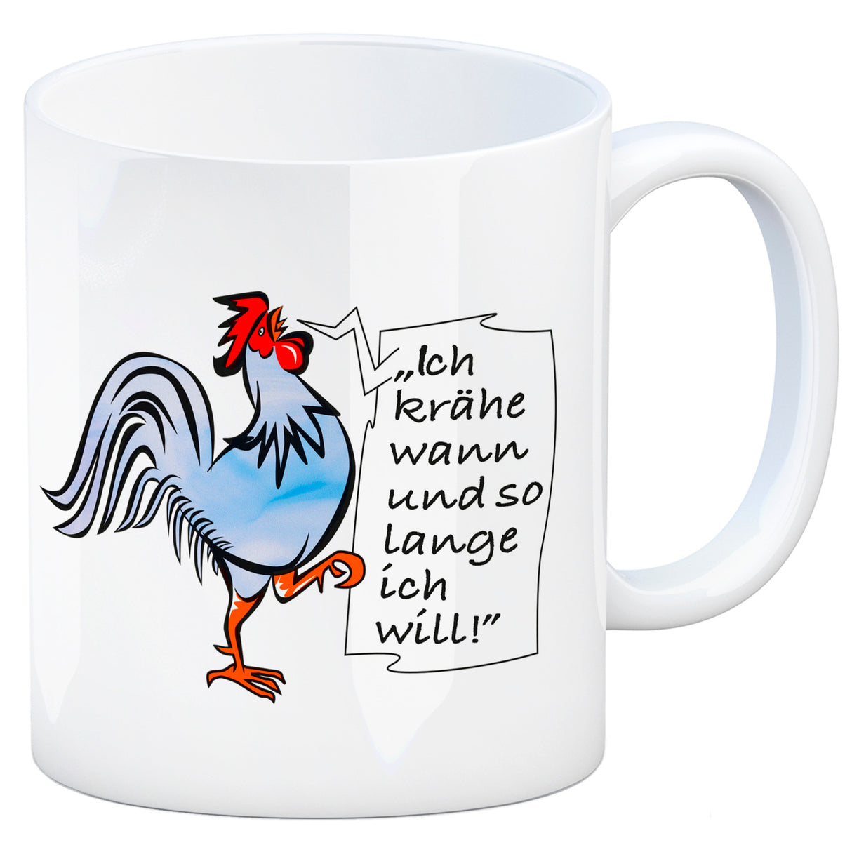 Kaffeebecher mit Hahn Motiv und Spruch: Ich krähe so lange ich will!